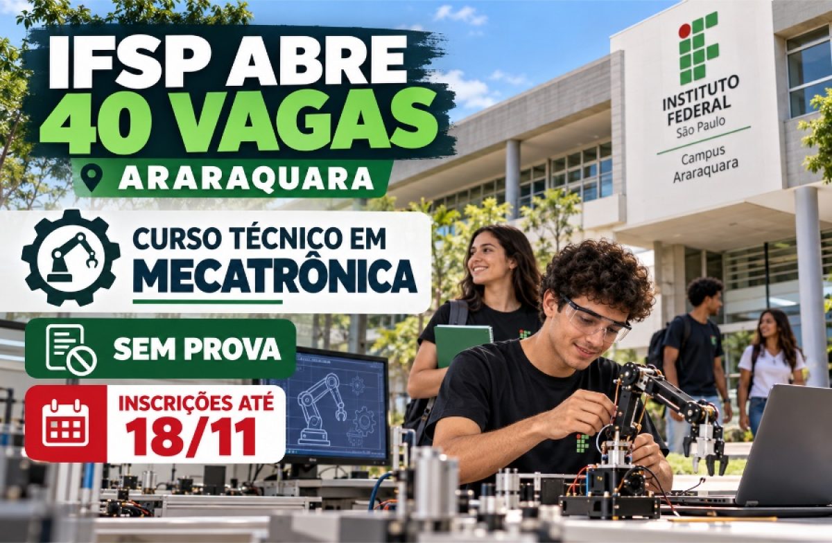 IFSP ABRE 40 VAGAS EM ARARAQUARA PARA CURSO TÉCNICO GRATUITO; SELEÇÃO SERÁ SEM PROVA